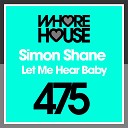 Shane Simon - Let Me Hear Baby