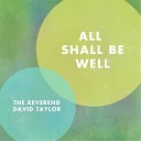 The Reverend David Taylor - The Invitatory We Will Celebrate