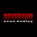 The Reverend Evan Hadley - Jambalaya Live