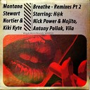 Montana Stewart Nortier Kiki Kyte - Breathe Vila Remix