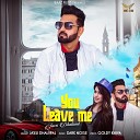Jassi Dhaliwal - You Leave Me