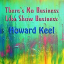 Howard Keel - Why Do I Love You
