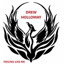 Drew Holloway - Feeling Like Me
