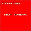 Dread Zeger - Hot Mamma