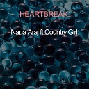 Nana Araj feat Country Girl - Heartbreak