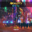 Neon City - With You