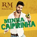 Roberto Maia - Minha Caipirinha Edi o Remasterizada