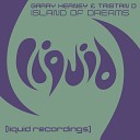 Garry Heaney Tristan D - Island Of Dreams Original Mix