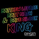 Matthew LeFace Matt Nash Dave Silcox - King