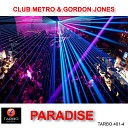 Club Metro Gordon Jones - Paradise Rhodes Club Remix