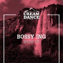 Bossy Ing - Show Up Original Mix