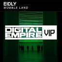 Eidly - Wobble Land Original Mix