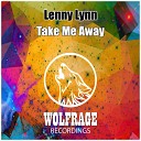 Lenny Lynn - Take Me Away Original Mix