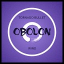 Tornado Bullet - Wind Original Mix