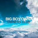 BIG BOY OWNA - Shopping for Benefits