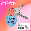 D Tune - Take Ctrl Original Mix