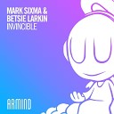 Mark Sixma Betsie Larkin - Invincible Extended Mix