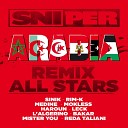 Sniper feat Mister You Reda Taliani Bakar L Algerino Leck Haroun Mokless Medine Rim K… - Arabia Remix All Stars