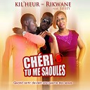 Kil heur Rikwane feat Josey - Ch ri e tu me saoules Quand sortir devient une guerre des…