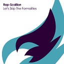 Rap Scallion - Let s Skip The Formalities Original Mix