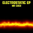 Mr Coco - Electrostatic Original Mix