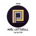 Marc Cotterell - You Better Original Mix