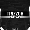 Trizzoh - Around Original Mix