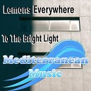 Lemons Everywhere - To The Bright Light Original Mix