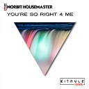 Norbit Housemaster - You re So Right For Me Original Mix