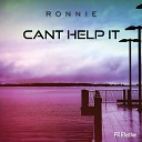 Ronnie - Cant Help It Original Mix