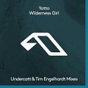 Yotto - Wilderness Girl Tim Engelhardt Remix