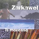 Zarkawel - Mi aime a ou