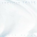 American Tears - Fire Down Below