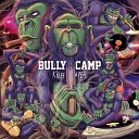 Bully Camp - Sinister Squadron