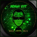 Adam Vyt - Bad Boy Strange Rollers Tribal Techno Dub