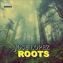 Jose Lopez - Roots