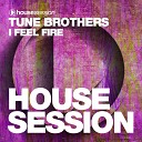 Tune Brothers - I Feel Fire Instrumental Mix