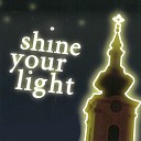 Vienna Christmas Choir - Shine your light on me
