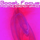 Boost Focus - Positive Energy Waves
