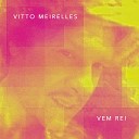 Vitto Meirelles feat Eduardo Manso Louis Sommer Rafael Rocha Lancaster Pinto Maira De… - Camelo