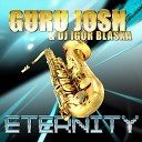 Guru Josh Project Feat Dj Igor Blaska - Eternity