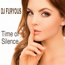 DJ Furyous - Time of Silence Radio Edit