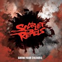 Scarlet Rebels - Head s in the Ground