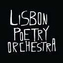 Lisbon Poetry Orchestra - O Velho