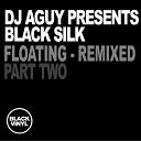 DJ Aguy, Black Silk - Floating (Alan Russell Wadadli Deep Mix)