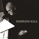Jim Hall - All Of A Sudden My Heart Sings Album Version