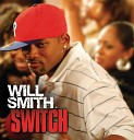 Will Smith - Switch Main Version