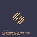 Alvaro Smart Luca M JUST2 - Gimme Some Oscar L TBL Remix