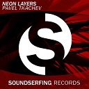 Pavel Tkachev - Neon Layers Original Mix