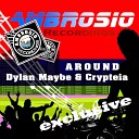 Dylan Maybe Crypteia - Around Original Mix